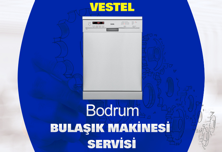 Bodrum Vestel Bulaşık Makinesi Servisi
